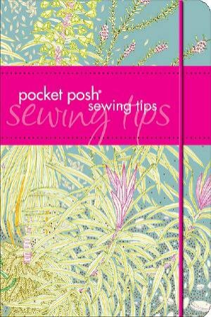 Pocket Posh Sewing Tips by Various