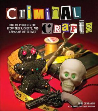 Criminal Crafts by Shawn Bowman