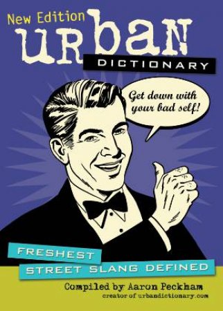 Urban Dictionary (revised edition) by Aaron Peckham