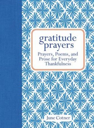 Gratitude Prayers by June Cotner