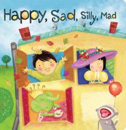 Happy, Sad, Silly, Mad by John Seven