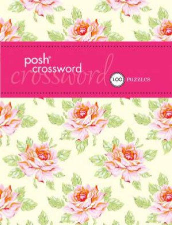 Posh Crosswords 100 Puzzles by Various