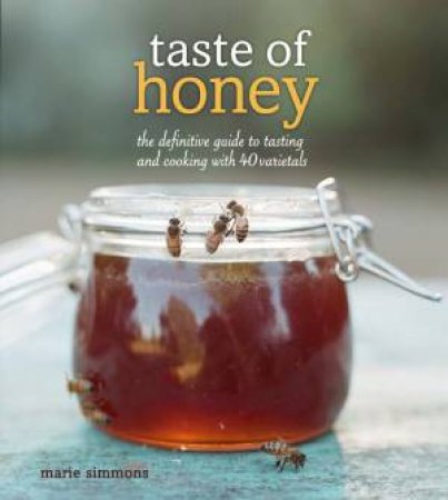 Taste of Honey: The Definitive Guid by Marie Simmons