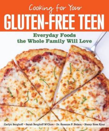 Cooking for Your Gluten-Free Teen by Carlyn; Berghof Berghoff