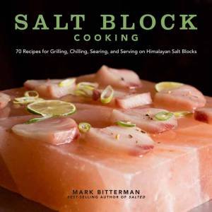 Salt Block Cooking by Mark Bitterman