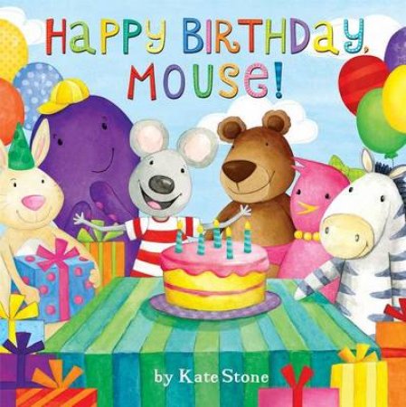 Happy Birthday Mouse by Kate Stone