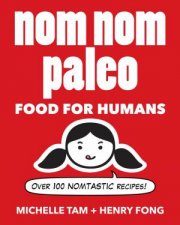 Nom Nom Paleo Food For Humans