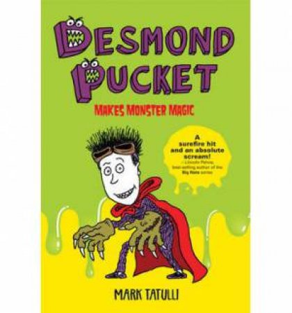 Desmond Pucket Makes Monster Magic by Mark Tatulli