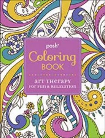 Posh Coloring Book: Art Therapy for Fun and Relaxation by Michael O'Mara Books 