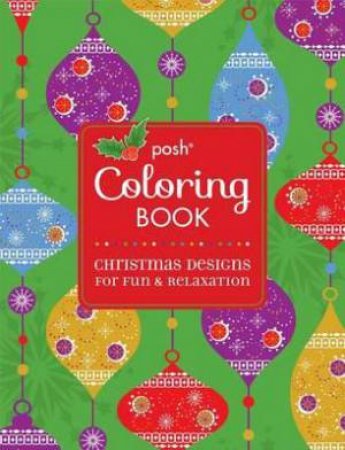 Posh Coloring Book: Christmas Designs For Fun and Relaxation by Various