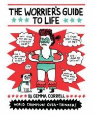 The Worriers Guide to Life