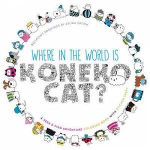 Where in the World Is Koneko Cat? by Asuka Satow