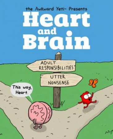 Heart And Brain: An Awkward Yeti Collection by The Awkward Yeti