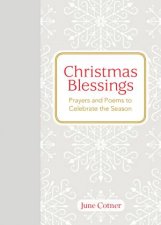 Christmas Blessings Prayers and Poems to Celebrate the Season