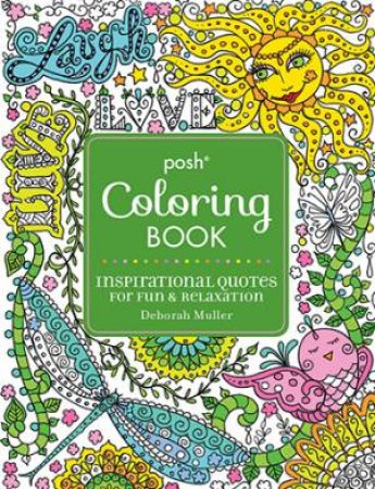 Posh Adult Coloring Book: Inspirational Quotes for Fun & Relaxation by Deborah Muller