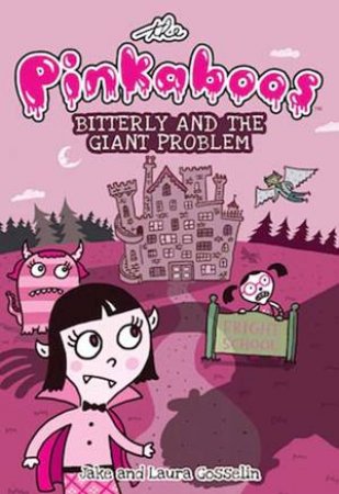 Pinkaboos: Bitterly And The Giant Problem by Jake Gosselin