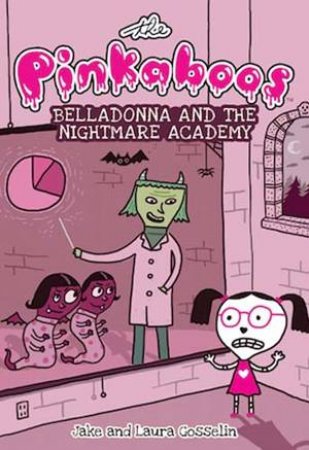 Pinkaboos: Belladonna And The Nightmare Academy by Jake Gosselin