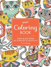 Posh Adult Coloring Book Cats And Kittens For Comfort And Creativity