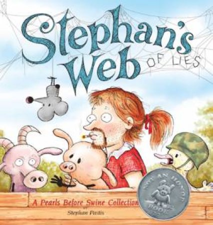 Stephan's Web: A Pearls Before Swine Collection by Stephan Pastis