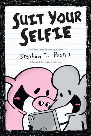 Suit Your Selfie: A Pearls Before Swine by Stephan Pastis