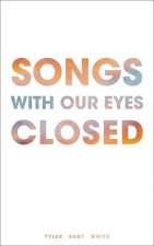 Songs With Our Eyes Closed