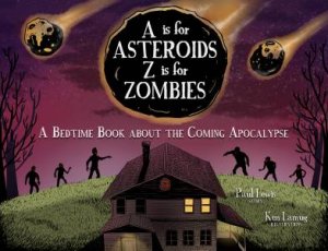 A Is For Asteroids, Z Is For Zombies by Paul Lewis