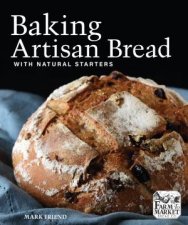 Baking Artisan Bread At Home With Natural Starters