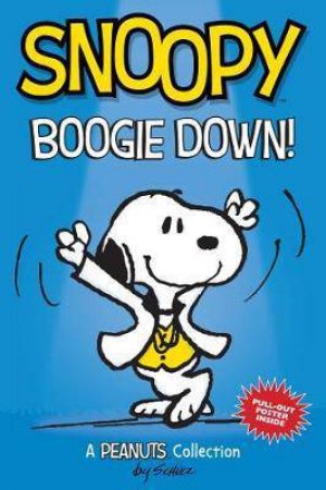 Snoopy: Boogie Down! by Charles M. Schulz