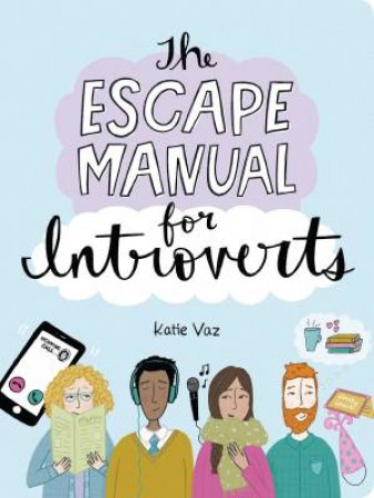 The Escape Manual For Introverts by Katie Vaz