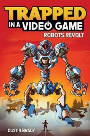 Robots Revolt by Dustin Brady