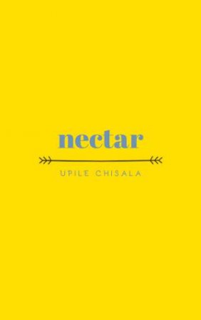 Nectar by Upile Chisala