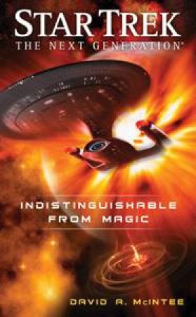 Star Trek: Indistinguishable from Magic by David A McIntee