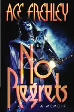 No Regrets by Ace Frehley