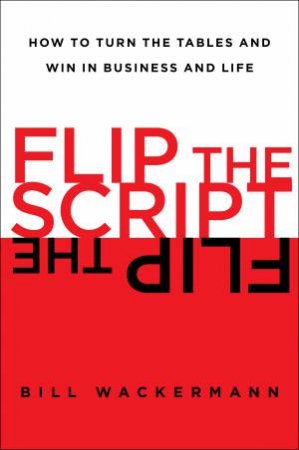 Flip the Script by Bill Wackermann