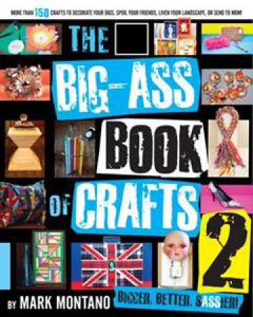 The Big-Ass Book of Crafts 2 by Mark Montano