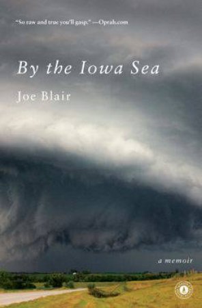 By the Iowa Sea: A Memoir by Joe Blair