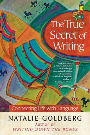 True Secret of Writing by Natalie Goldberg