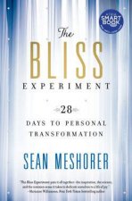 The Bliss Experiment 28 Days to Personal Transformation