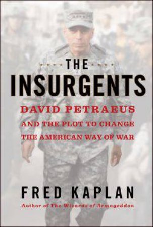 Insurgents by Fred Kaplan