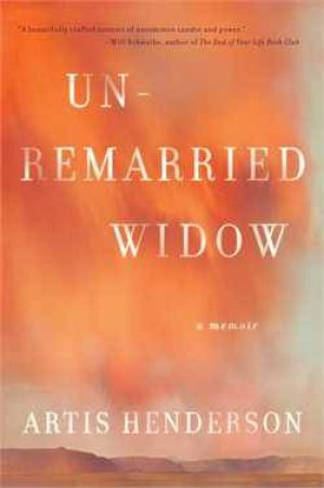 Unremarried Widow by Artis Henderson