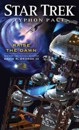 Star Trek: Typhon Pact: Raise the Dawn by David R. George III