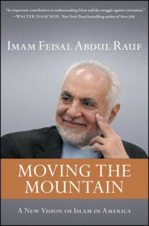 Moving the Mountain by Imam Feisal Abdul Rauf