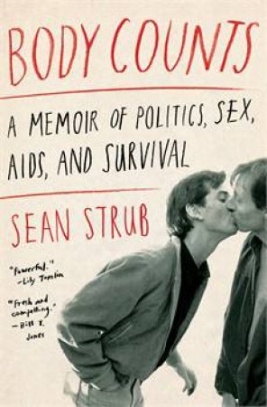 Body Counts: A Memoir of Politics, Sex, AIDS and Survival by Sean Strub