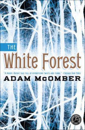 The White Forest by Adam McOmber