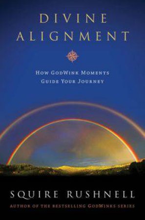 Divine Alignment by Squire Rushnell