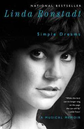 Simple Dreams: A Musical Memoir by Linda Ronstadt