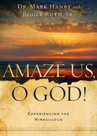 Amaze Us, O God by Dr. Mark Hanby