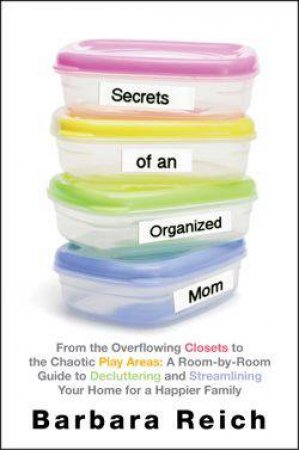 Secrets of an Organized Mom by Barbara Reich