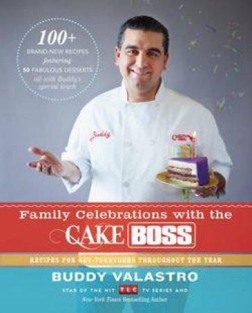 Family Celebrations with the Cake Boss by Buddy Valastro