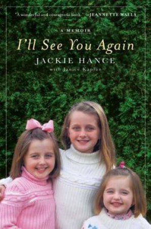 I'll See You Again by Jackie Hance & Janice Kaplan